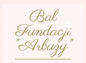 Bal Fundacji "Arbuzy"